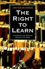 The Right to Learn: A Blueprint for School Reform by Darling-Hammond: Used
