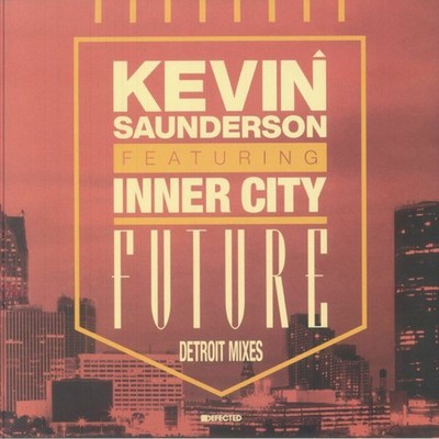 Kevin Saunderson feat. Inner City - Future (Detroit Mixes) (12'')