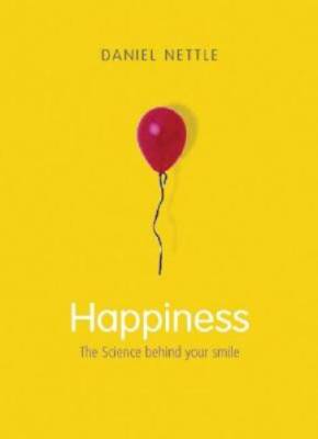 Happiness: The Science behind Your Smile - Hardcover - VERY GOOD