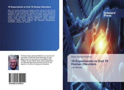 19 Experiments to End 19 Human Disorders Aaron Samuel Wallman