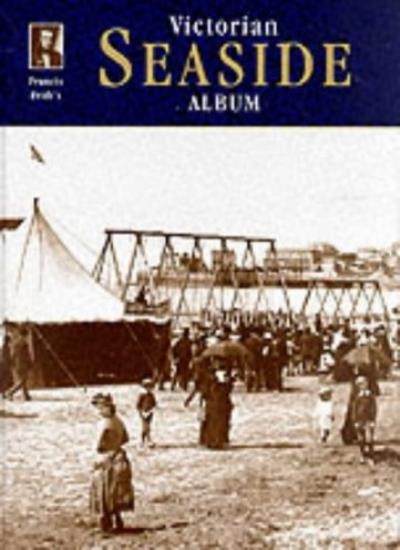 Victorian Seaside (Photographic Memories),Terry Sackett, Francis
