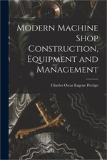 Modern Machine Shop Construction Equipment And Management Paperback Or Softbac