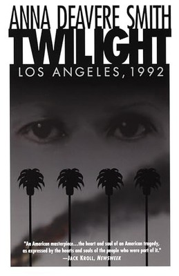 Twilight: Los Angeles, 1992 by Anna Deavere Smith 0385473761 FREE Shipping