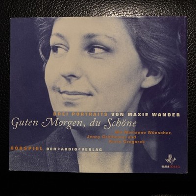 Guten Morgen, du Schöne. CD. Drei Porträts von Maxi Wander./ CD Hörbuch