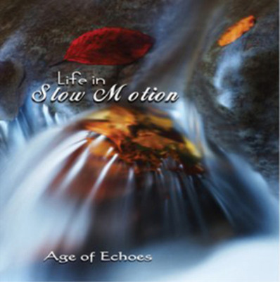 Age of Echoes Life in Slow Motion (CD) Album (US IMPORT)