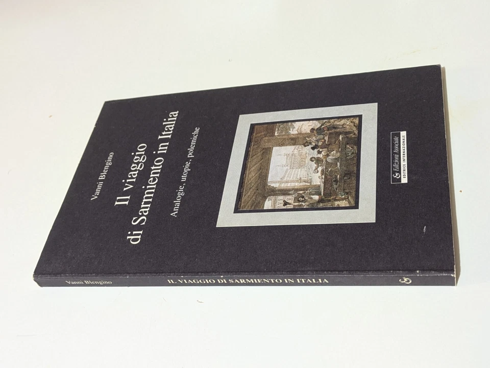 VANNI BLENGINO Il Viaggio Di Sarmiento In Italia ARGENTINA Chiesa Politica Raro - Immagine 2 di 4