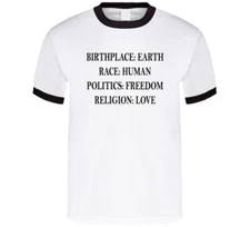 Birthplace Earth Race Human Politics Freedom Religion Love T Shirt