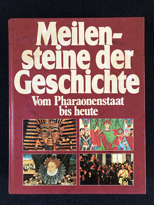 Meilensteine der Geschichte - Vom Pharaonenstaat bis heute - George Weidenfeld