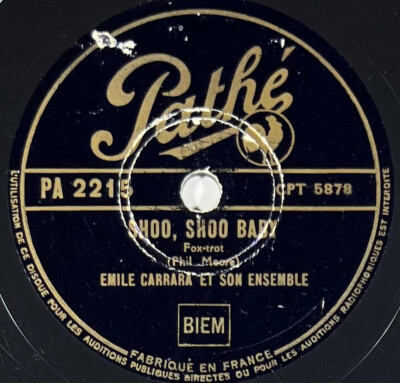 Emile Carrara und sein Set: Shoo, Shoo Baby 78 Runden rpm PATHE PA 2216