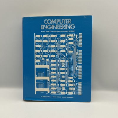 Computer Engineering by C. Gordon Bell, J. Craig Mudge & John E. McNamara