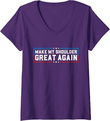 Make My Shoulder Great Again Funny Shoulder Surgery Ladies' V-Neck Tshirt