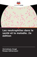 Les Neutrophiles Dans La Santé Et La Maladie. 2E éDition Singh (U. A.) Buch 2025