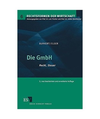 Die GmbH: Recht, Steuer: Recht, Steuer, Manfred Burkert, Matthias Elser