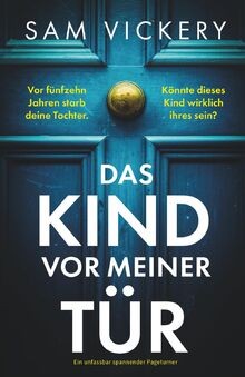 Das Kind vor meiner Tür: Ein unfassbar spannender Pagetu... | Buch | Zustand gut