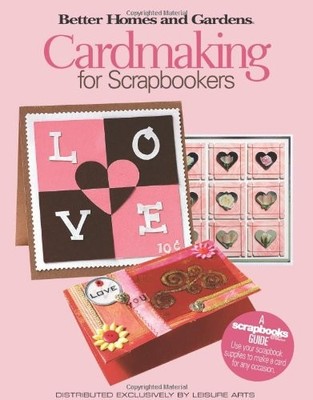 Cardmaking for Scrapbookers (Leisure Arts #4346) By Meredith Cor