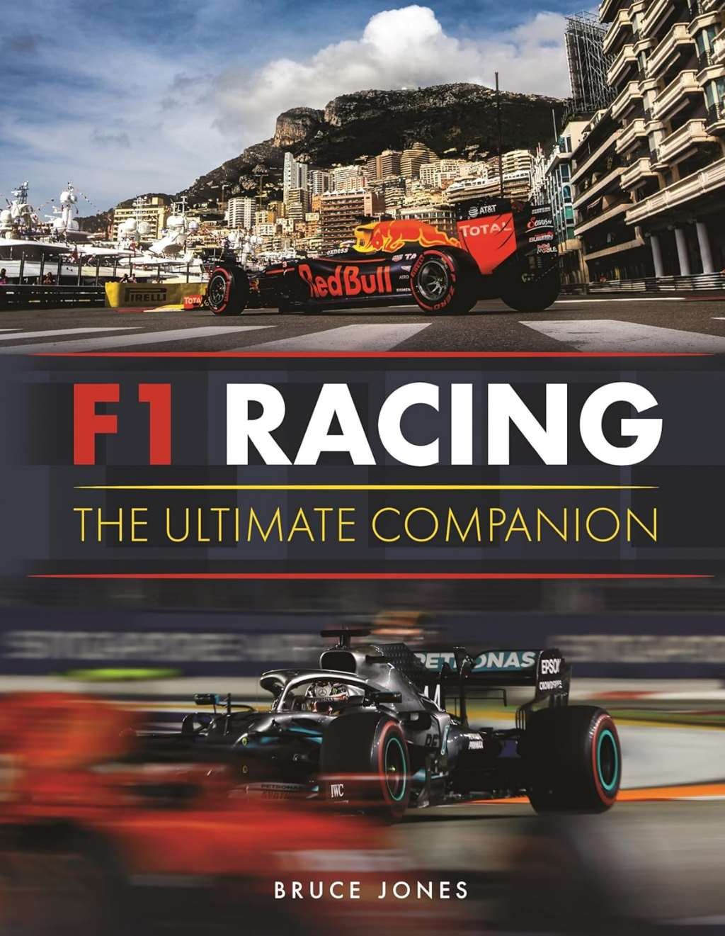 F1 Racing: The Ultimate Companion: The Definitive Illustrated Guide to the World