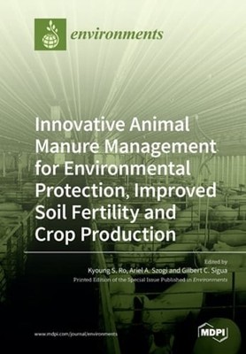 Innovative Animal Manure Management for Environmental Protection, Improved Soil