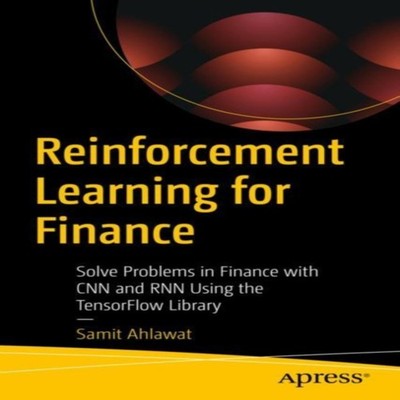 Reinforcement Learning for Finance Solve Problems in Finance with