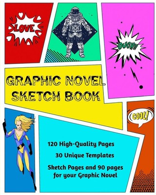 Graphic Novel Sketch Book Create Your Own Phenomenal Graphic Novels Kaye Nutman