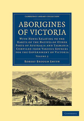 Aborigines of Victoria: Volume 2 Smyth Paperback Cambridge University Press