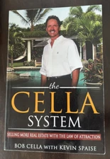 The Cella System: Selling More Real Estate with the Law of Attraction by Cella