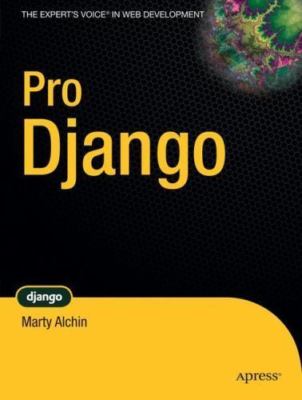 Pro Django by Alchin, Marty