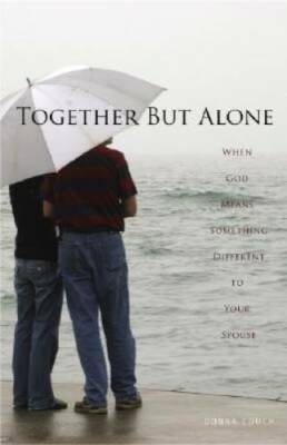 Together But Alone: When God Means Something Different to Your Spouse - GOOD