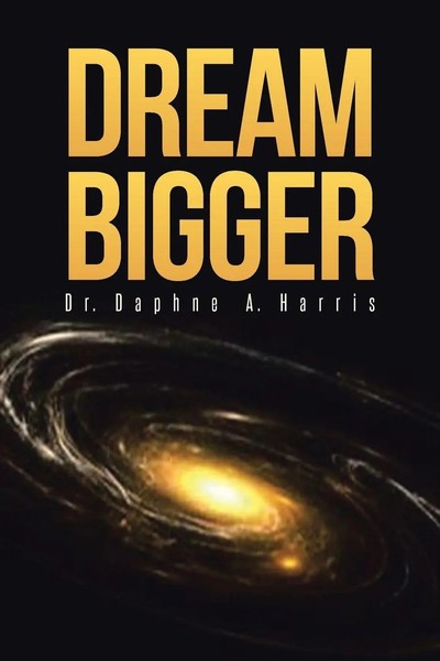 Daphne A. Harris | Dream Bigger | Taschenbuch | Englisch (2018)-image