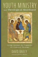 David Bailey | Youth Ministry And Theological Shorthand | Taschenbuch | Englisch