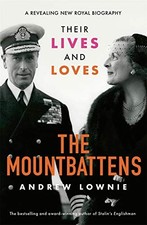 The Mountbattens: Their Lives & Loves: The Sunday Times Bes... by Lownie, Andrew
