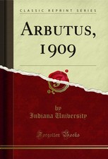 Arbutus, 1909 (Classic Reprint)