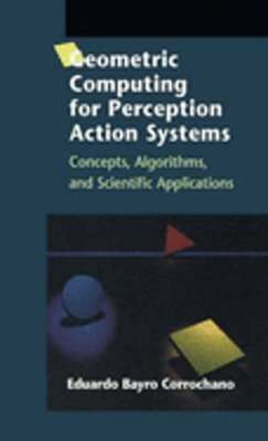 Geometric Computing for Perception Action Systems: Concepts, Algorithms, and