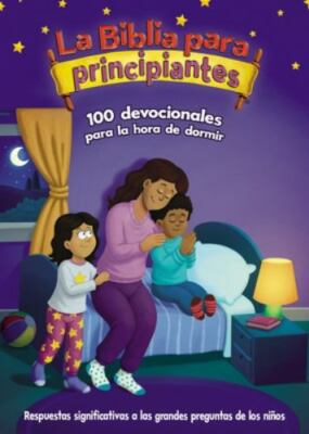 La Biblia para principiantes, 100 devocionales para la hora de dormir/ The Be...