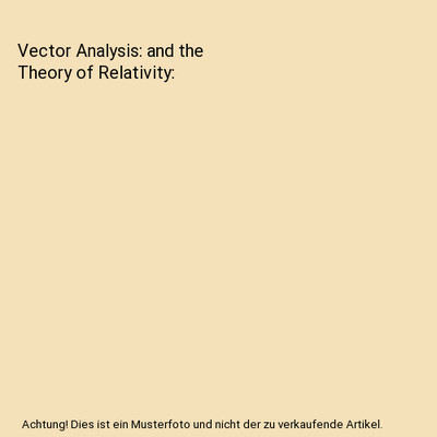 Vector Analysis: and the Theory of Relativity, Murnaghan, Francis D