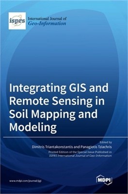 Integrating GIS and Remote Sensing in Soil Mapping and Modeling (Hardback or Cas