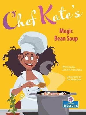Chef Kate's Magic Bean Soup -  NEW Laurie Friedman 2022