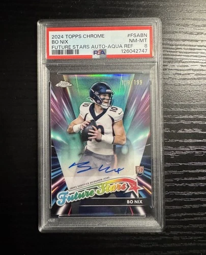 2024 Topps Chrome Bo Nix Future Stars RC Auto Aqua Refractor /199 #FSA-BN PSA 8