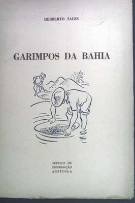 Garimpos da Bahia. Documentario da vida rural No. 8. Sales, Herberto: