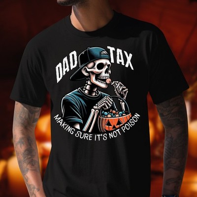 Skeleton Dad Tax Halloween Candy Making Sure It's Not Poison Trick or Treat Tee 