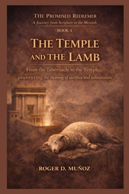 THE TEMPLE AND THE LAMB: From the Tabernacle to the Tem - Paperback NEW ROGER DE