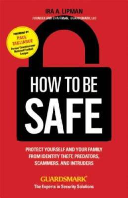 How To Be Safe: Protect Yourself and Your Family From Identity Theft, Pre - GOOD