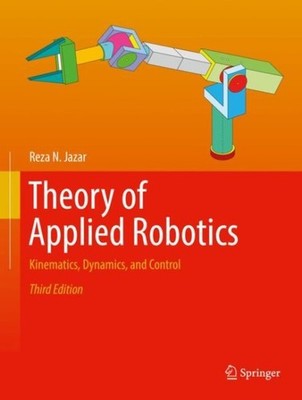 Theory of Applied Robotics : Kinematics, Dynamics, and Control, Paperback by ...