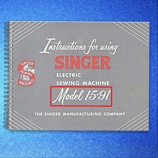 SINGER 15-91 Electric Sewing Machine User Manual BOUND, FRONT & BACK - 65 Pages