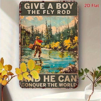 2D Flat, Vintage ''Give a Boy the Fly Rod'' Tin Metal Signs Home Décor 8x12 Rustic