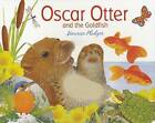 Oscar Otter and the Goldfish by Silver Dolphin Books (Board book, 2013)