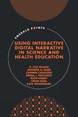 Using Interactive Digital Narrative in Science and Health (2021)