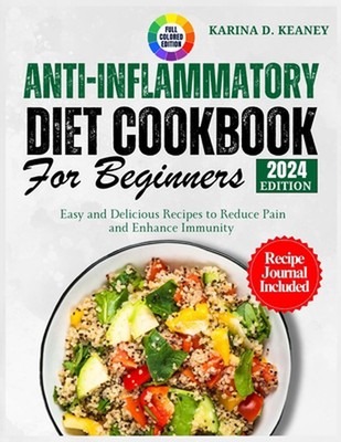 Entzündungshemmendes Diät-Kochbuch für Anfänger 2024: Einfache und leckere Rezepte t