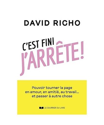 C'est fini, j'arrête ! - Pouvoir tourner la page en amour, en amitié, au trava
