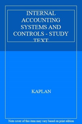INTERNAL ACCOUNTING SYSTEMS AND CONTROLS - STUDY TEXT By unknown