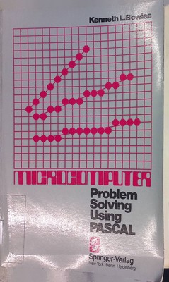 Microcomputer: Problems solving using Pascal Bowles, Kenneth L.: